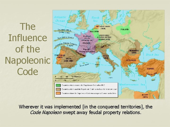 The Influence of the Napoleonic Code Wherever it was implemented [in the conquered territories],