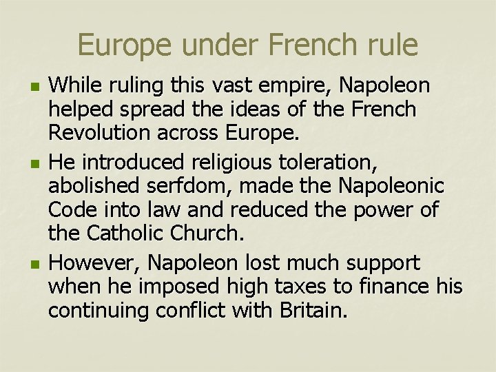 Europe under French rule n n n While ruling this vast empire, Napoleon helped