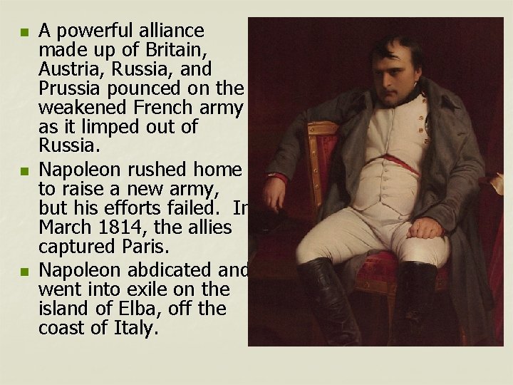 n n n A powerful alliance made up of Britain, Austria, Russia, and Prussia
