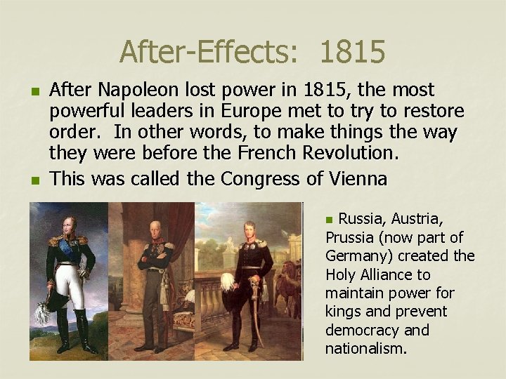 After-Effects: 1815 n n After Napoleon lost power in 1815, the most powerful leaders