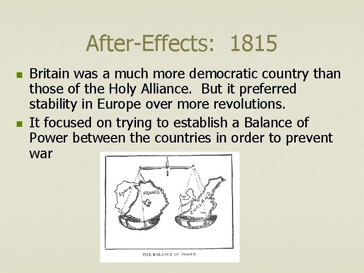 After-Effects: 1815 n n Britain was a much more democratic country than those of