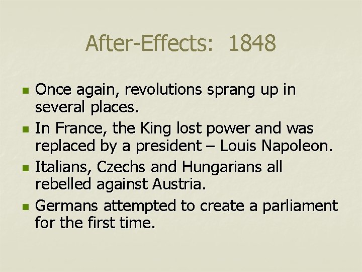 After-Effects: 1848 n n Once again, revolutions sprang up in several places. In France,