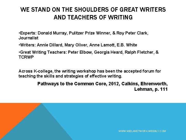 WE STAND ON THE SHOULDERS OF GREAT WRITERS AND TEACHERS OF WRITING • Experts: