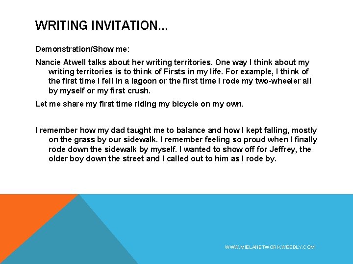 WRITING INVITATION… Demonstration/Show me: Nancie Atwell talks about her writing territories. One way I