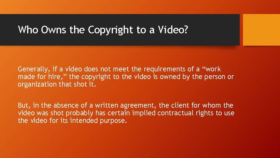 Who Owns the Copyright to a Video? Generally, if a video does not meet