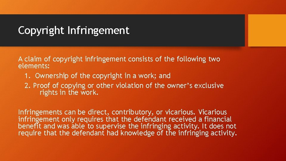 Copyright Infringement A claim of copyright infringement consists of the following two elements: 1.