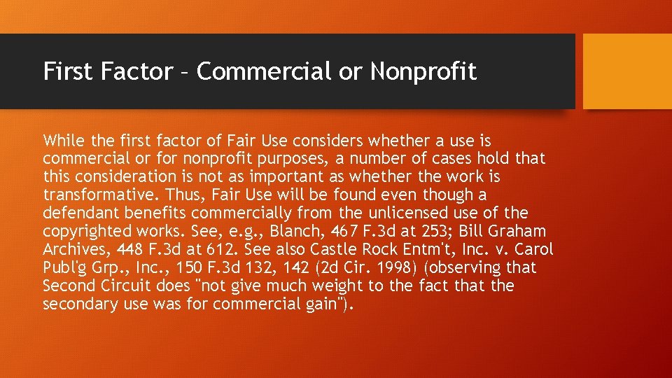 First Factor – Commercial or Nonprofit While the first factor of Fair Use considers