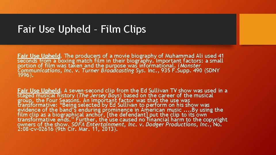 Fair Use Upheld – Film Clips Fair Use Upheld. The producers of a movie