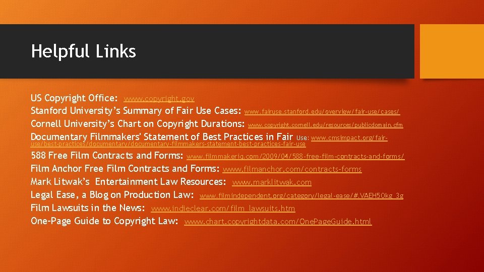 Helpful Links US Copyright Office: www. copyright. gov Stanford University’s Summary of Fair Use