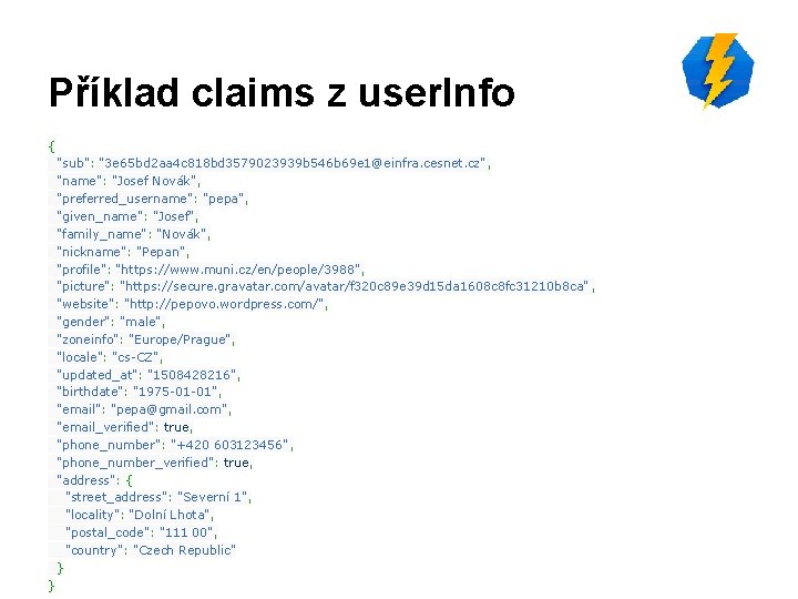 Příklad claims z user. Info { "sub": "3 e 65 bd 2 aa 4