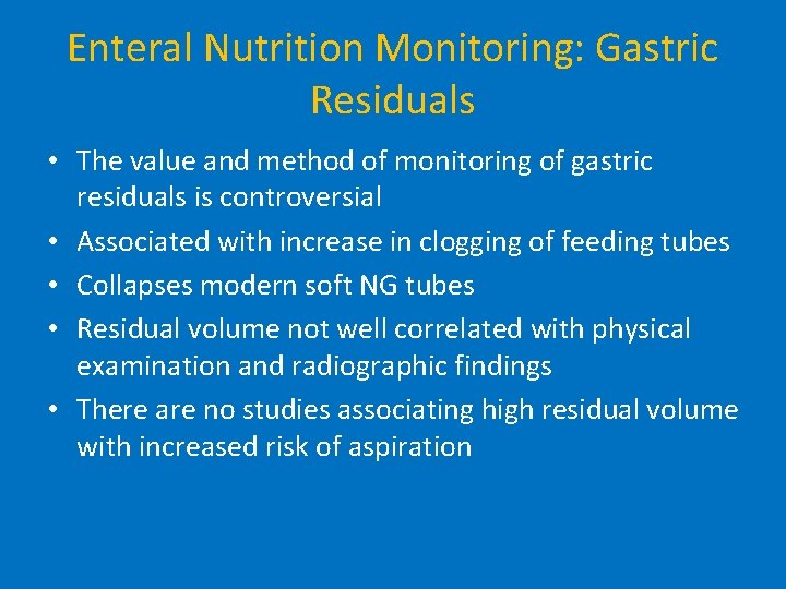 Enteral Nutrition Monitoring: Gastric Residuals • The value and method of monitoring of gastric