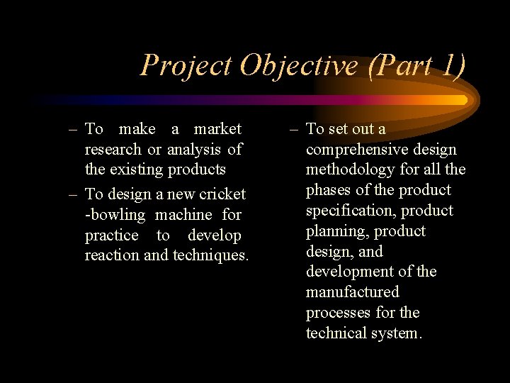 Project Objective (Part 1) – To make a market research or analysis of the