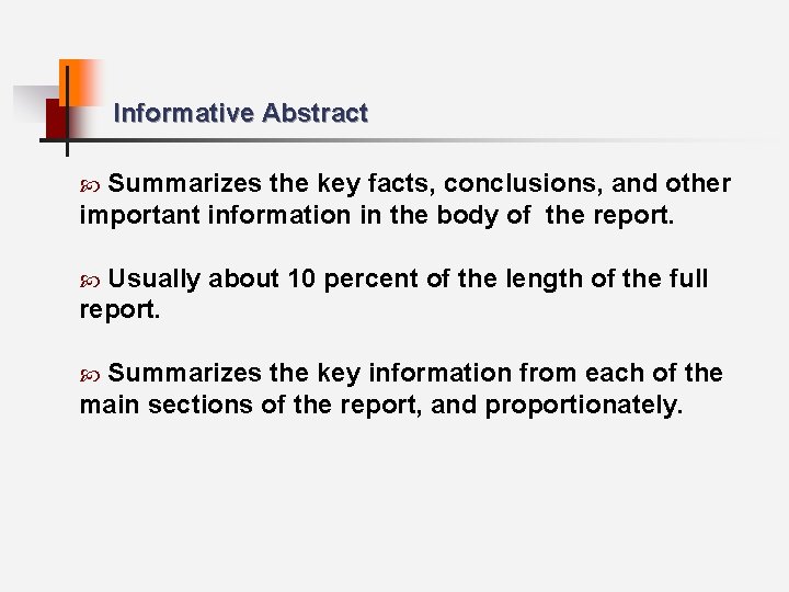 Informative Abstract Summarizes the key facts, conclusions, and other important information in the body