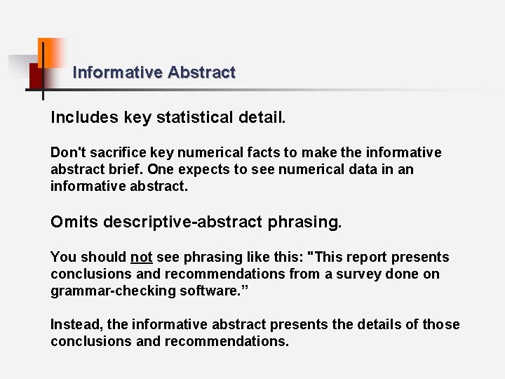 Informative Abstract Includes key statistical detail. Don't sacrifice key numerical facts to make the