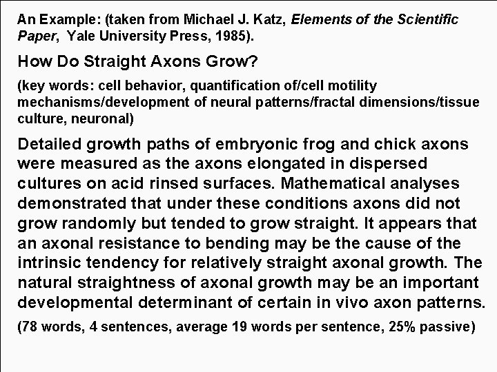 An Example: (taken from Michael J. Katz, Elements of the Scientific Paper, Yale University