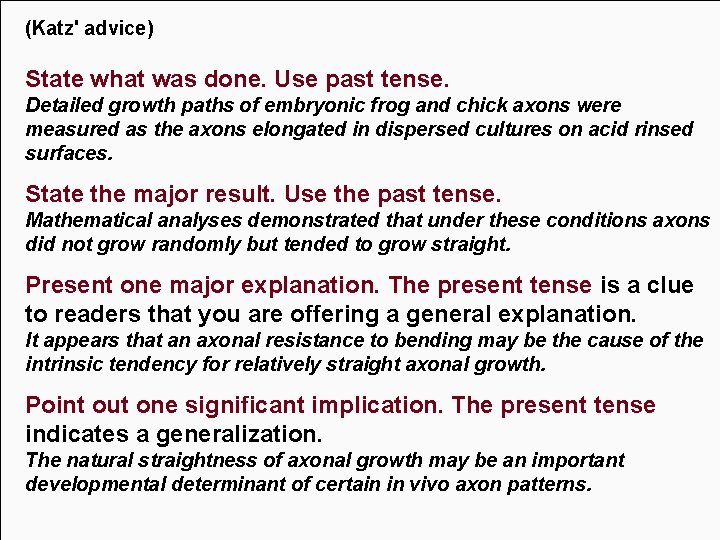 (Katz' advice) State what was done. Use past tense. Detailed. Informative growth paths Abstract