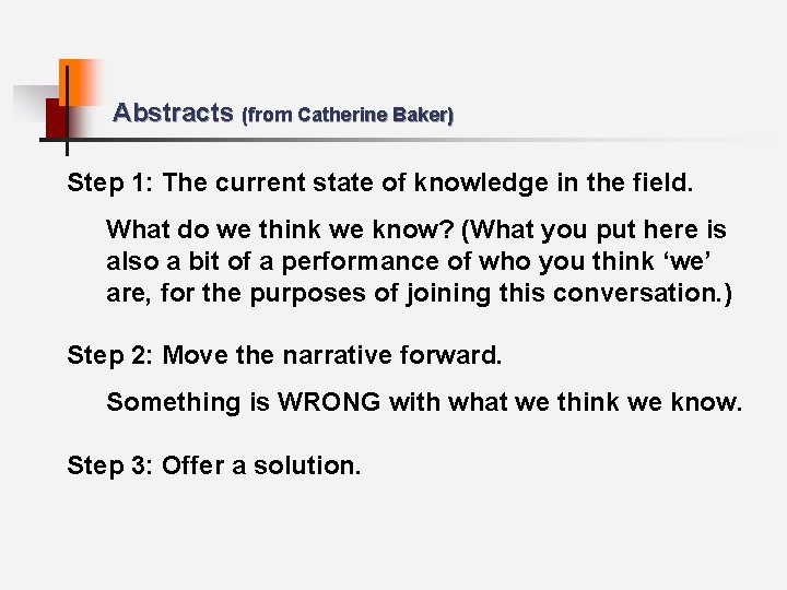 Abstracts (from Catherine Baker) Step 1: The current state of knowledge in the field.