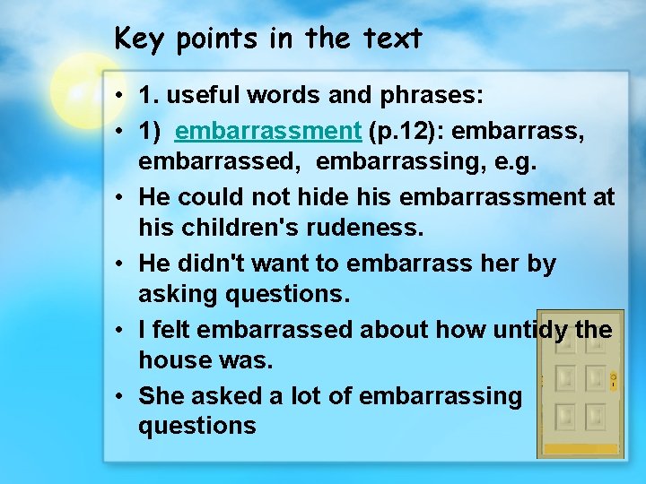 Key points in the text • 1. useful words and phrases: • 1) embarrassment