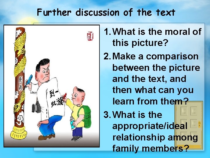 Further discussion of the text 1. What is the moral of this picture? 2.