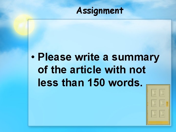 Assignment • Please write a summary of the article with not less than 150