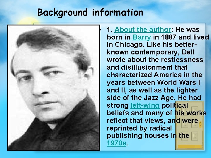 Background information • 1. About the author: He was born in Barry in 1887