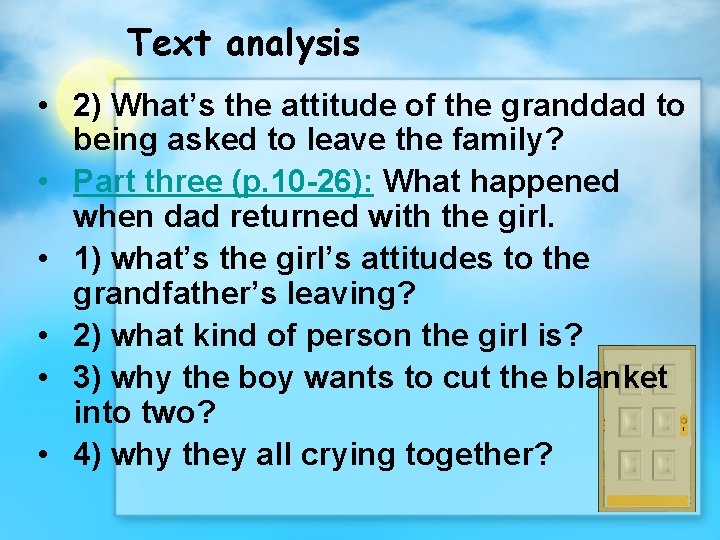 Text analysis • 2) What’s the attitude of the granddad to being asked to