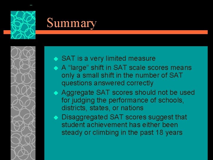 Summary u u SAT is a very limited measure A “large” shift in SAT