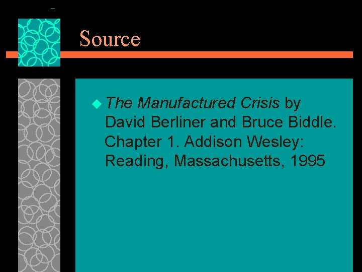 Source u The Manufactured Crisis by David Berliner and Bruce Biddle. Chapter 1. Addison