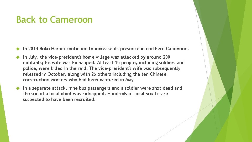 Back to Cameroon In 2014 Boko Haram continued to increase its presence in northern