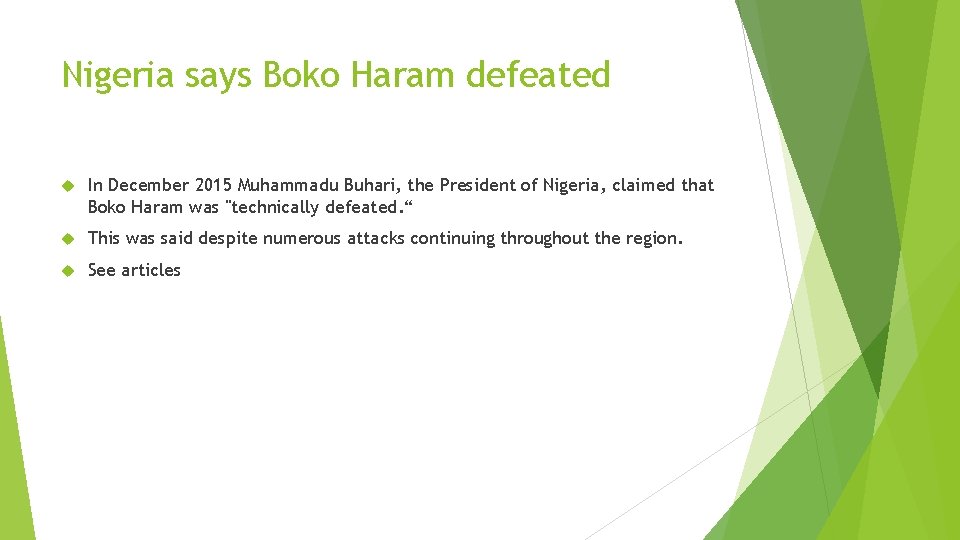 Nigeria says Boko Haram defeated In December 2015 Muhammadu Buhari, the President of Nigeria,