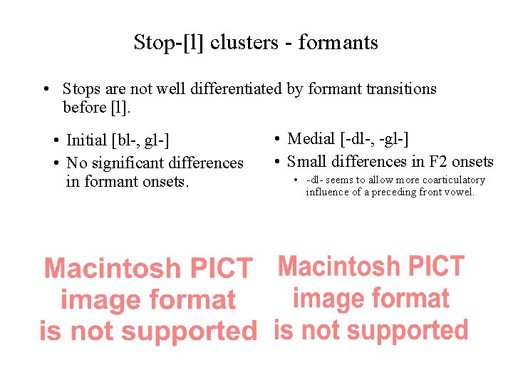 Stop-[l] clusters - formants • Stops are not well differentiated by formant transitions before