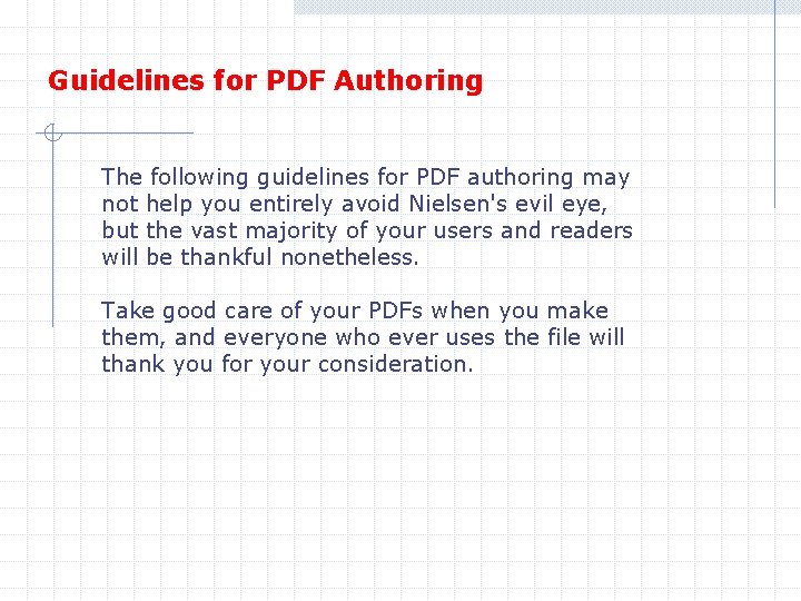 Guidelines for PDF Authoring The following guidelines for PDF authoring may not help you
