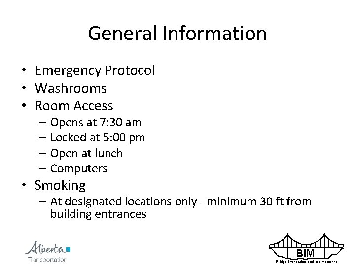 General Information • Emergency Protocol • Washrooms • Room Access – Opens at 7:
