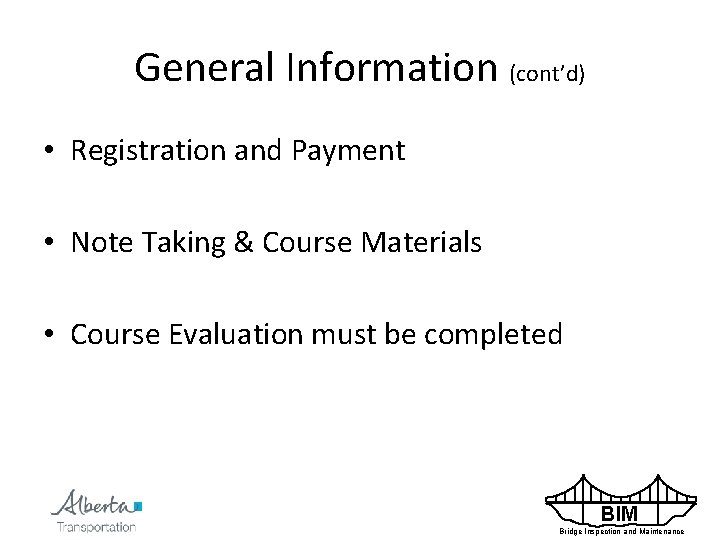 General Information (cont’d) • Registration and Payment • Note Taking & Course Materials •