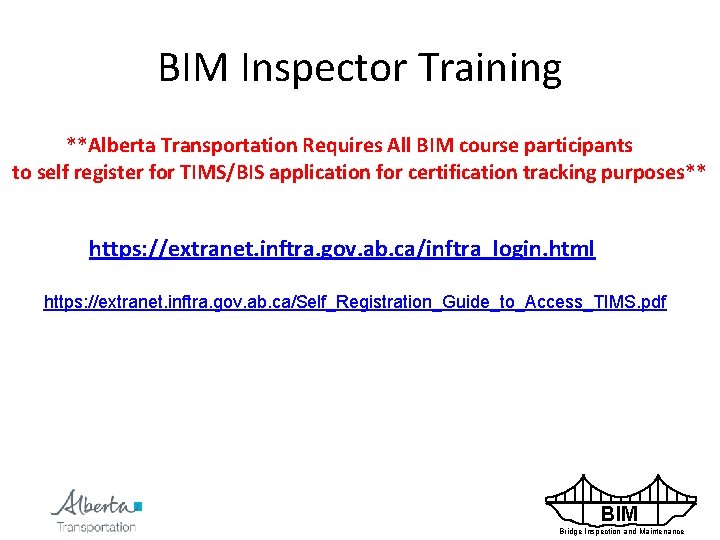 BIM Inspector Training **Alberta Transportation Requires All BIM course participants to self register for