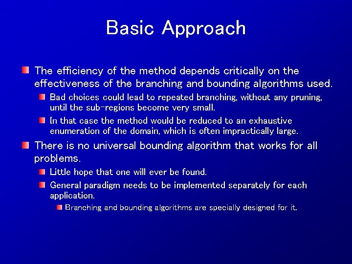 Basic Approach The efficiency of the method depends critically on the effectiveness of the