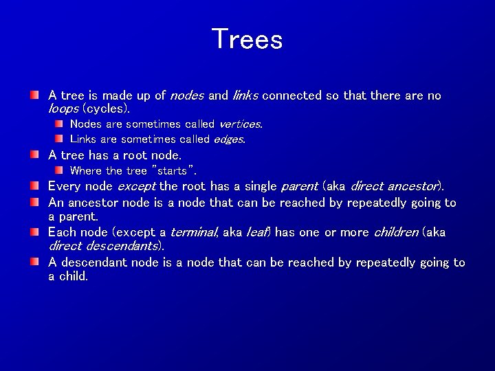 Trees A tree is made up of nodes and links connected so that there