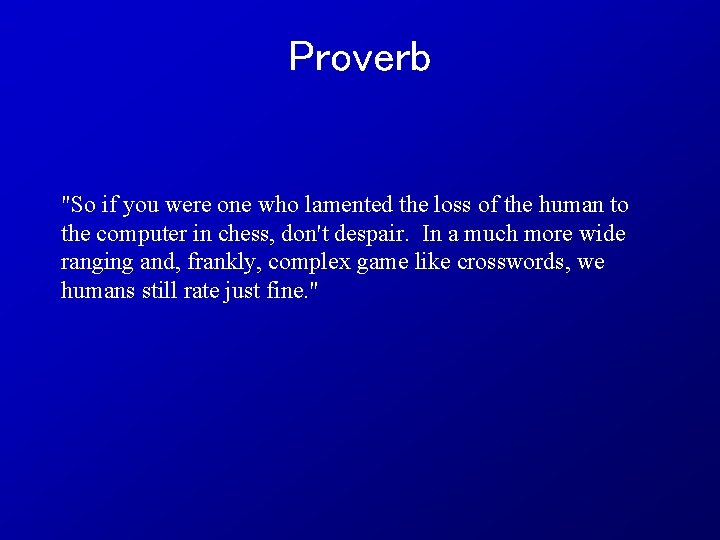 Proverb "So if you were one who lamented the loss of the human to