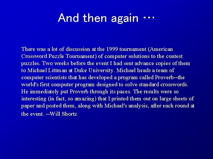 And then again … There was a lot of discussion at the 1999 tournament