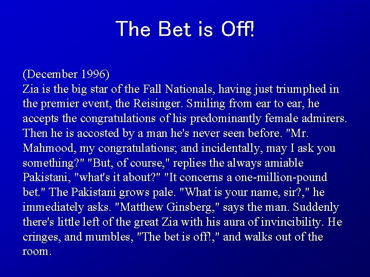 The Bet is Off! (December 1996) Zia is the big star of the Fall