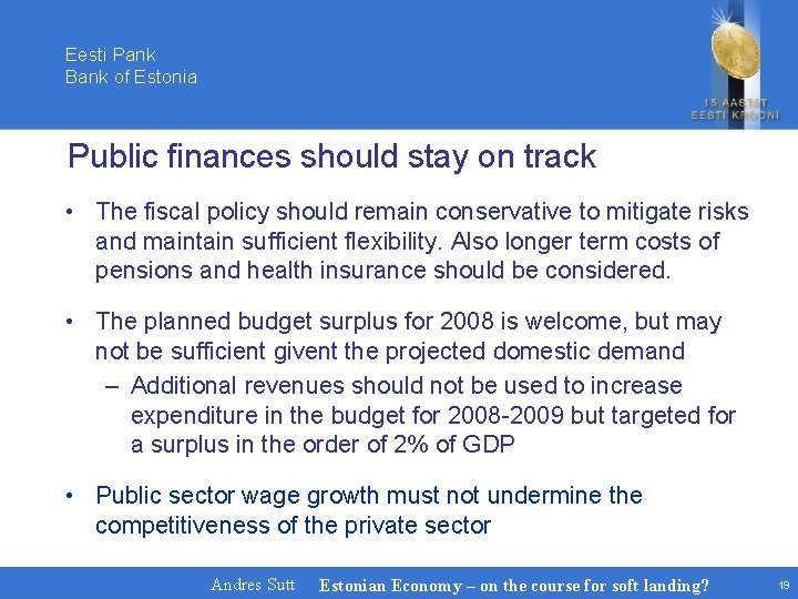 Eesti Pank Bank of Estonia Public finances should stay on track • The fiscal