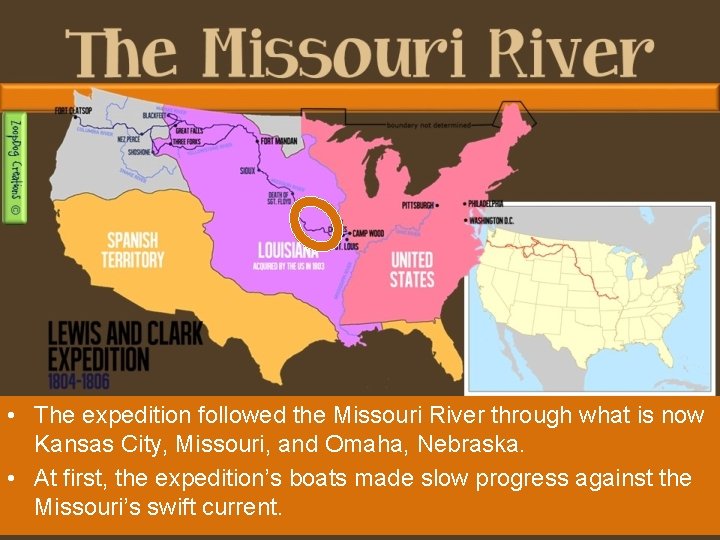  • The expedition followed the Missouri River through what is now Kansas City,