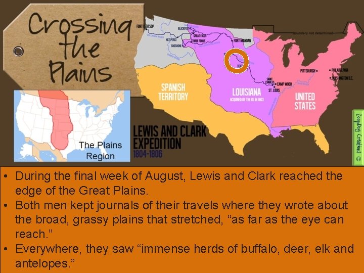  • During the final week of August, Lewis and Clark reached the edge
