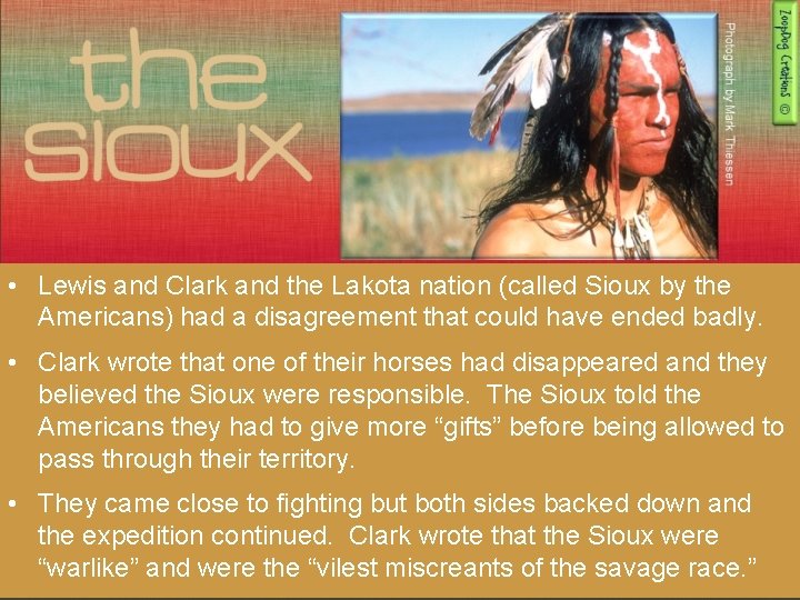  • Lewis and Clark and the Lakota nation (called Sioux by the Americans)