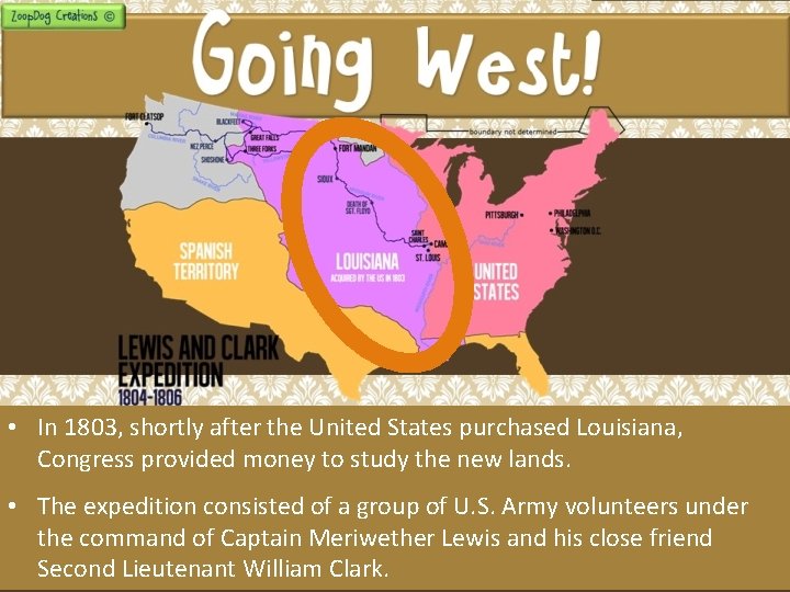  • In 1803, shortly after the United States purchased Louisiana, Congress provided money