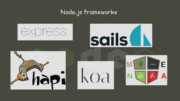 Node. js frameworks 