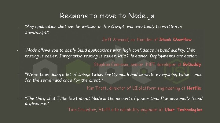 Reasons to move to Node. js - “Any application that can be written in