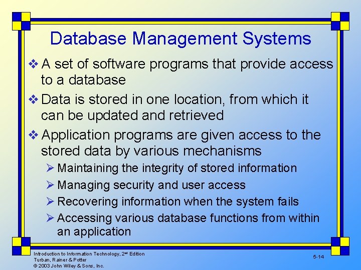 Database Management Systems v A set of software programs that provide access to a