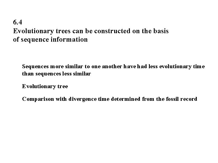 6. 4 Evolutionary trees can be constructed on the basis of sequence information Sequences