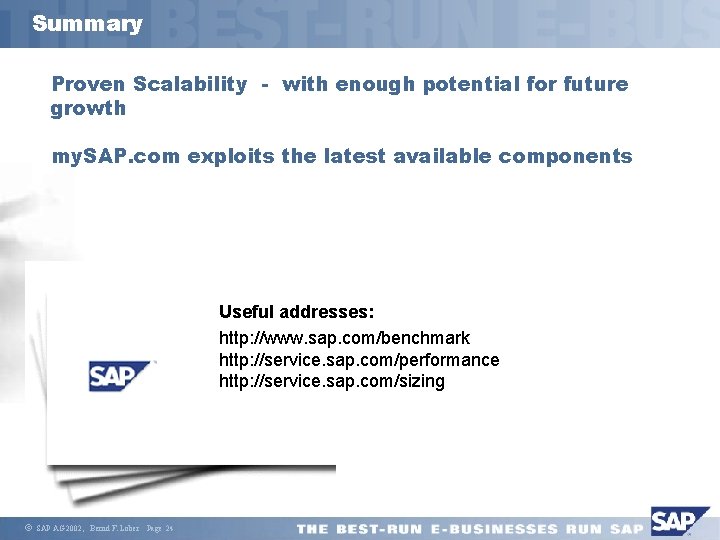 Summary Proven Scalability - with enough potential for future growth my. SAP. com exploits